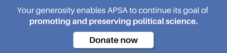 Your generosity enables APSA to continue its goal of promoting and preserving political science. 